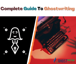 Complete Guide To Ghostwriting - Blog