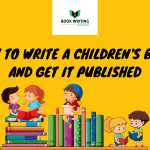 How to Write a Children’s Book and Get It Published