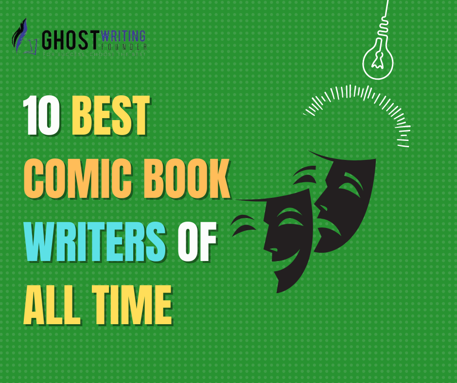 10 Best Comic Book Writers Of All Time Blog 