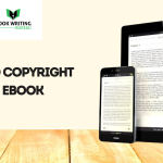 How To Copyright An eBook? (Free and Paid Ways)