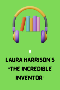 Laura Harrison's "The Incredible Inventor"