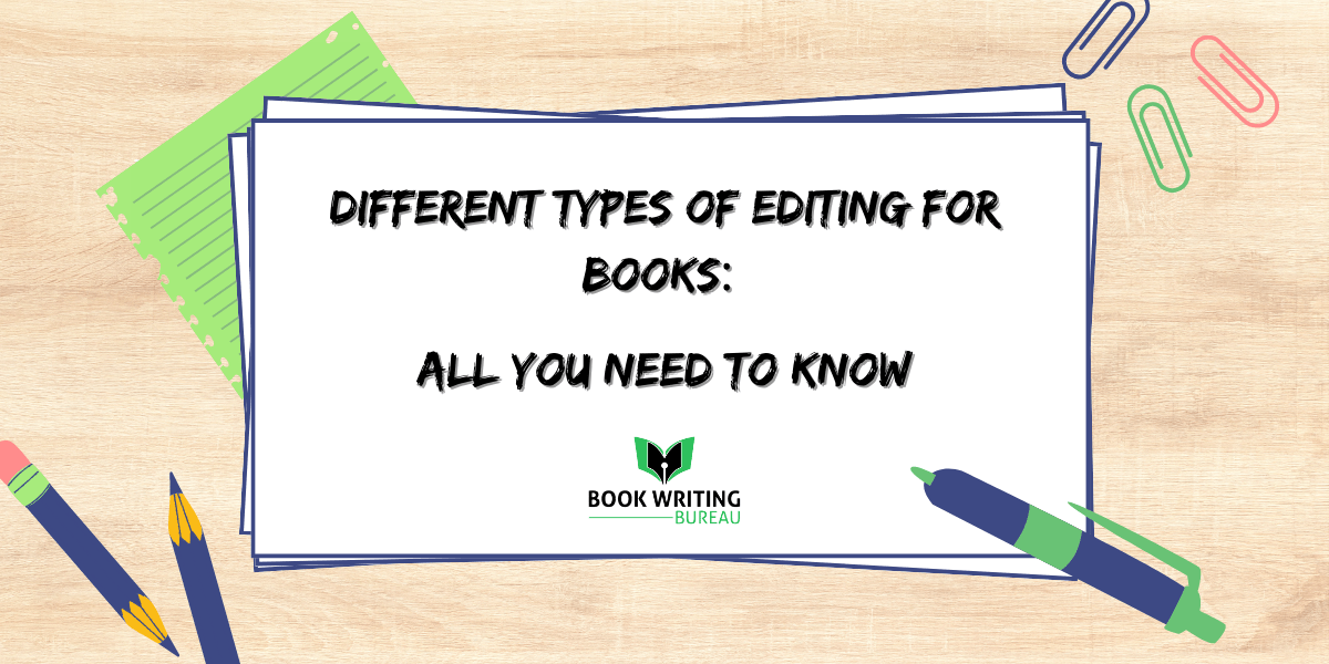 Different Types of Editing for Books: All You Need to Know