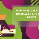 How To Sell Textbooks On Amazon and Make a Profit