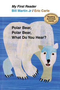 Polar Bear, Polar Bear, What Do You Hear?" by Bill Martin Jr. and Eric Carle