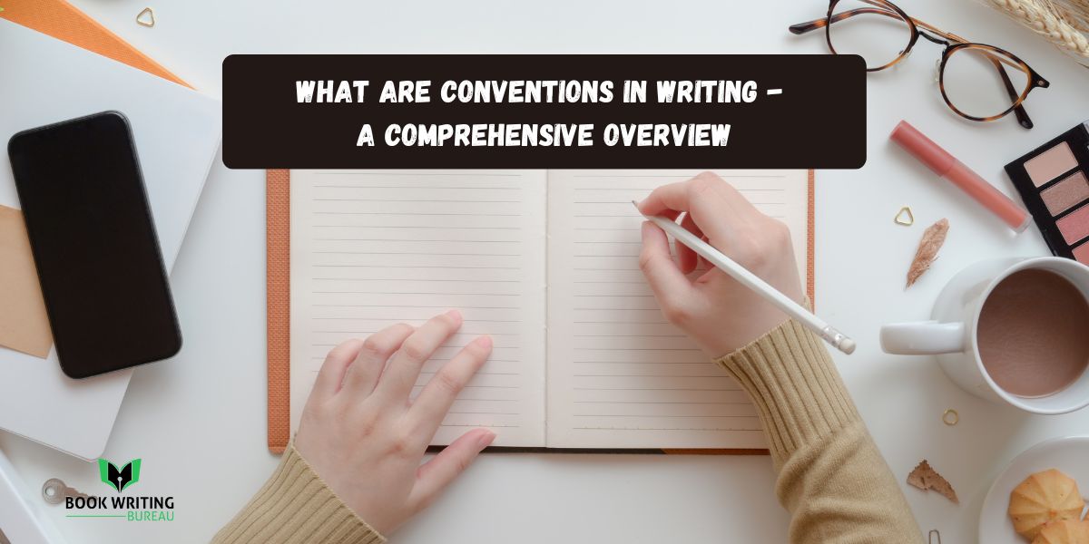 What Are Conventions in Writing – A Comprehensive Overview