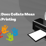 What Does Collate Mean When Printing (Benefits & Uses)