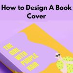 How to Design A Book Cover (Free & Paid Ways)