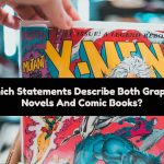 Which Statements Describe Both Graphic Novels And Comic Books?