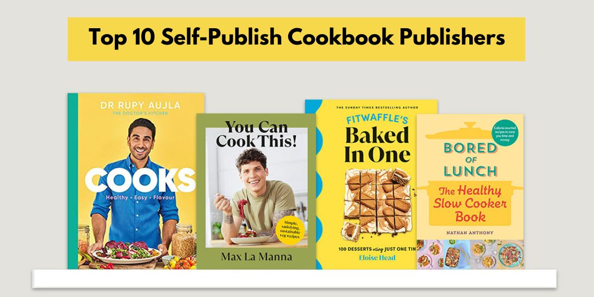 Top 10 Self-Publish Cookbook Publishers [Hire in 50% OFF]