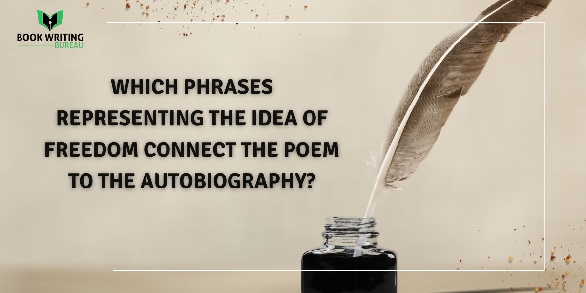 Which Phrases Representing the Idea of Freedom Connect the Poem to The Autobiography?