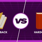 Paperback vs Hardcover: Which is Perfect For Book?