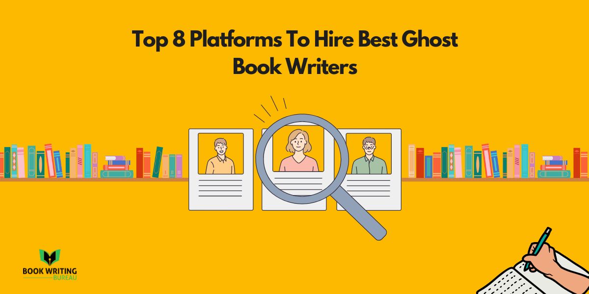 Top 8 Platforms To Hire Best Ghost Book Writers