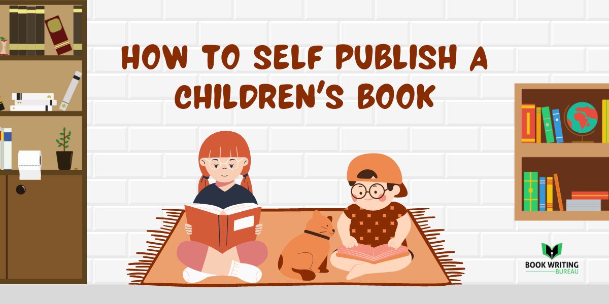 How to Self Publish A Children’s Book: 10 Easy Steps