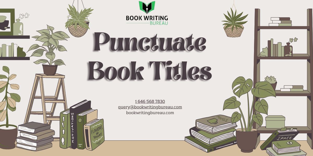 How To Punctuate Book Titles: 7 Tips For Authors