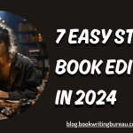 7 Easy Steps of Book Editing in 2024